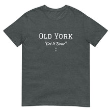 Cargar imagen en el visor de la galería, Old York- Original &quot;Get It Done&quot;  T-Shirt - Old York Clothing Co.
