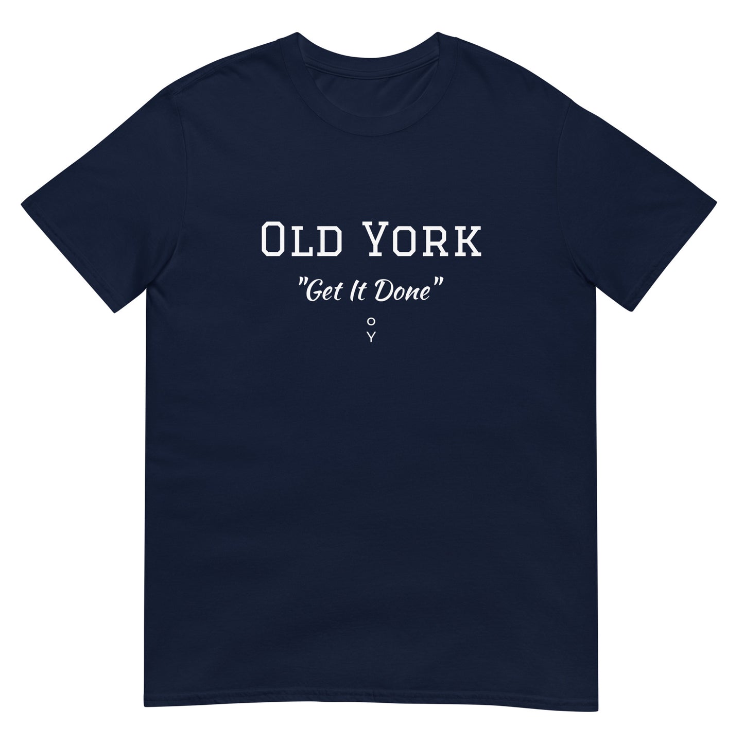 Old York- Original "Get It Done"  T-Shirt - Old York Clothing Co.