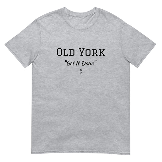 Old York- Original "Get It Done"  T-Shirt - Old York Clothing Co.