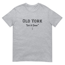 Cargar imagen en el visor de la galería, Old York- Original &quot;Get It Done&quot;  T-Shirt - Old York Clothing Co.
